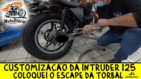 INTRUDER 125 CUSTOMIZADA: coloquei o escape da TORBAL e SOU MOTOQUEIRO