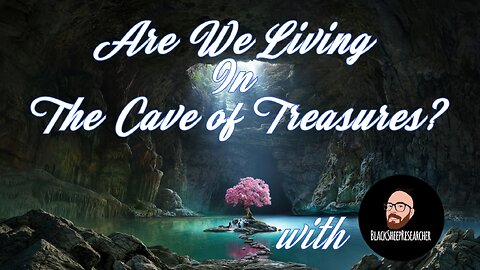 Are We Living In The Cave Of Treasures With Black Sheep Researcher