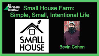 Small House Farm: Simple, Small, Intentional Life