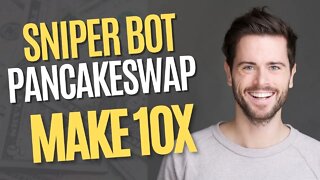 PancakeSwap Sniper Bot Make x10