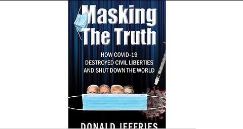 Liberty Conspiracy - Donald Jeffries on His New COVID Book, "Masking the Truth" p 1