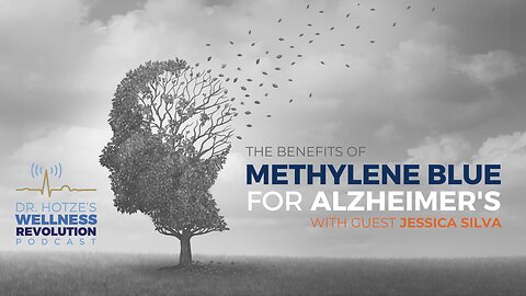 The Benefits of Methylene Blue for Alzheimer’s with Guest Jessica Silva
