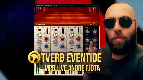 TVerb Eventide (MPB Live André Pjota)