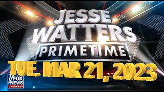 Jesse Watters 03-21-2023