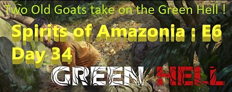 Green Hell! : The Spirits of Amazonia : Ep 6 - Day 34 : 90 Points to go !