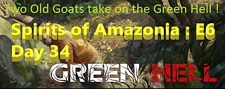 Green Hell! : The Spirits of Amazonia : Ep 6 - Day 34 : 90 Points to go !