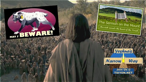 Yeshua's Narrow Way - The Sermon on the Mount - Beware! - Matthew 7