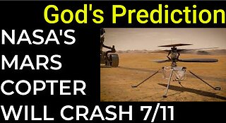 God's Prediction: NASA'S MARS COPTER WILL CRASH on July 11