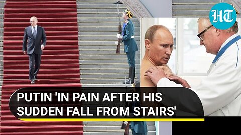Putin 'rolls down the stairs' amid health speculation; Russia President 'in pain but...'