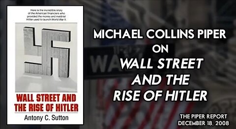 Michael Collins Piper - On Wall Street and the rise of Hitler