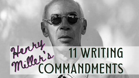 11 Writing Commandments of Henry Miller