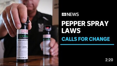 Calls for law changes to make pepper spray more accessible in Australia