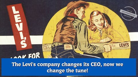 The Levi's company changes its CEO, now we change the tune!