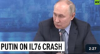 We have data that Ukraine fired missiles at IL76 – Putin