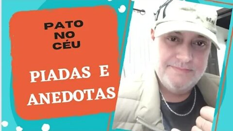 PIADAS E ANEDOTAS - PATO NO CÉU