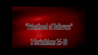 The Priesthood of Believers (2 Corinthians 2:5-10)