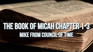 Mike From COT - The Book Of Micah Chapters One -Three 11/14/23