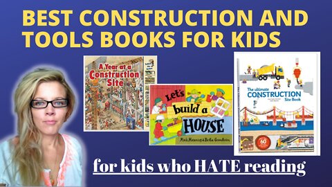 Construction Books For Kids, Books on Tools, Good For Kids Who Hate Reading