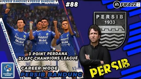 FIFA 22 CAREER MODE PERSIB | KEMENANGAN PERTAMA DI AFC CHAMPIONS LEAGUE #88