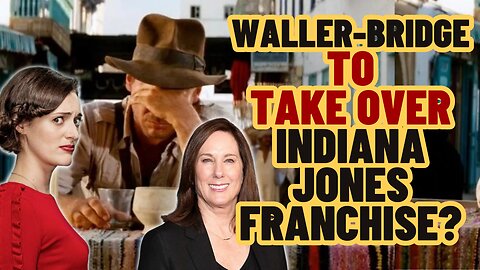WOKE DISASTER! Phoebe Waller Bridge To Take Over Indiana Jones Franchise?