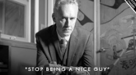 Stop Being A Nice Guy! It's A REALLY Bad Idea - Jordan Peterson Motivation