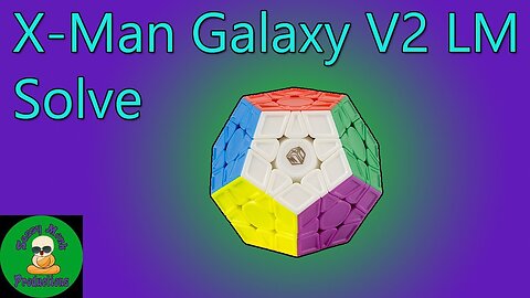 X-Man Galaxy V2 LM Solve