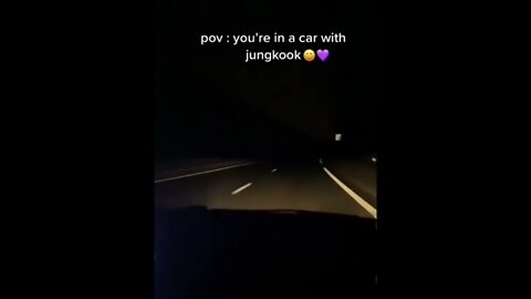 Pov - you are in the car with jungkook on a long drive 😍😘