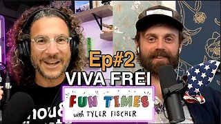Viva Frei on Fun Times w/ Tyler Fischer | Ep #2