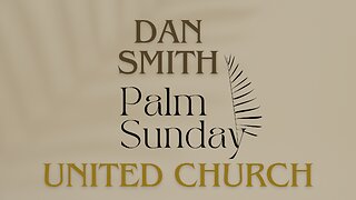 DAN SMITH | PALM SUNDAY SERVICE | UNITED CHURCH GALLATIN TENNESSEE