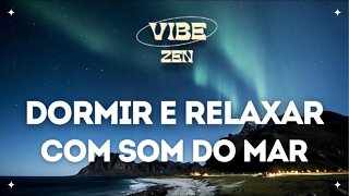 DORMIR E RELAXAR COM SOM DO MAR | BARULHO DAS ONDAS DO MAR