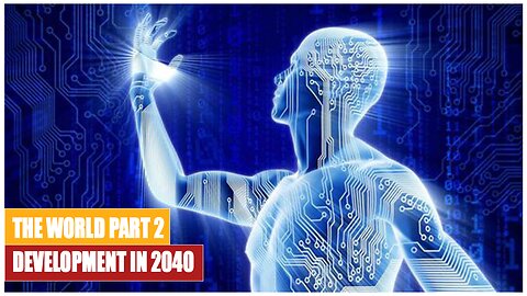 The World Developermnt In 2040 (Part 2)