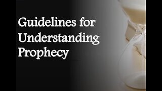 Guidelines for Understanding Prophecy