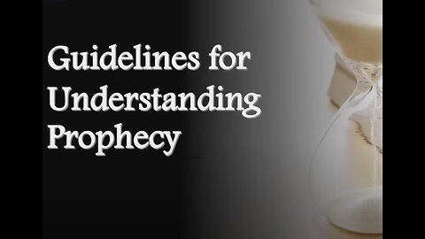 Guidelines for Understanding Prophecy