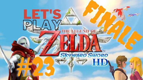 Let's Play - The Legend of Zelda: Skyward Sword HD Part 23 FINALE | The Final Fight With Demise