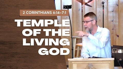 Temple of the Living God — 2 Cor. 6:14–7:1 (Traditional Worship)