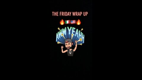 The Friday Wrap Up 6 4 21