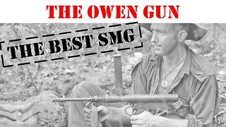 Why the Owen Gun was the BEST SMG in WW2