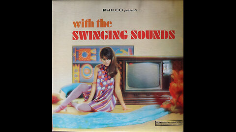 Philco Presents..... The Swinging Sounds (1967) [Complete LP]