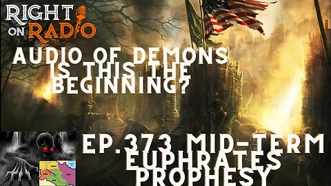 EP.373 Mit-term Euphrates Prophecy. The Sound of Demons