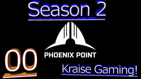 Ep00 Season 2 Begins! - Phoenix Point Season 2 - Legendary Lets Play by Kraise Gaming!