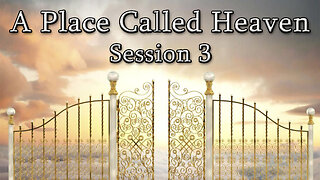 A Place Called Heaven (Session 3) - Dr. Larry Ollison