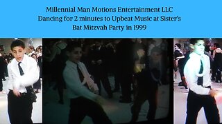 Me Dancing for 2 minutes to Upbeat Music at Sister's Bat Mitzvah Party in 1999