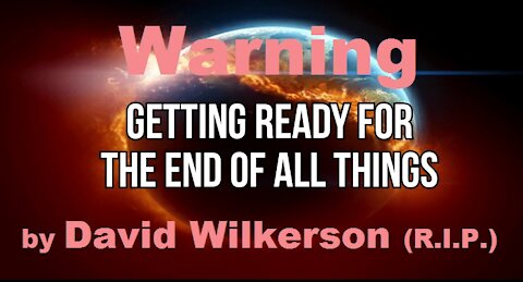 Ready for the Rapture & End Times? Powerful David Wilkerson Message. [mirrored]