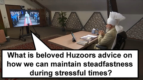 What is beloved Huzoors advice on how we can maintain steadfastness during stressful times?