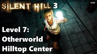 Silent Hill 3 PC : Level 7 Hilltop Center Otherworld.