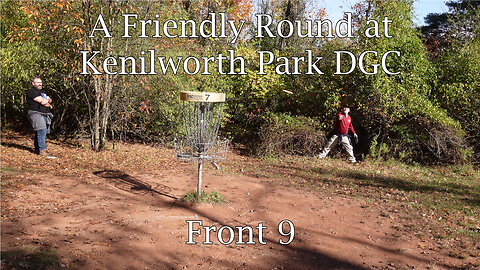 A Friendly Round @ Kenilworth Park DGC (F9)