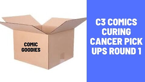 C3 COMICS CURING CANCER PICK UPS ROUND 1