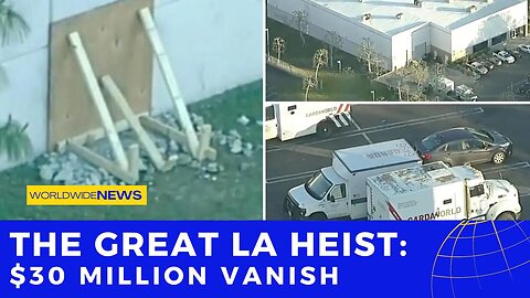 The Great LA Heist: $30 Million Vanish