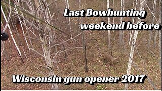 Last Bowhunting weekend before Wisconsin gun opener 2017
