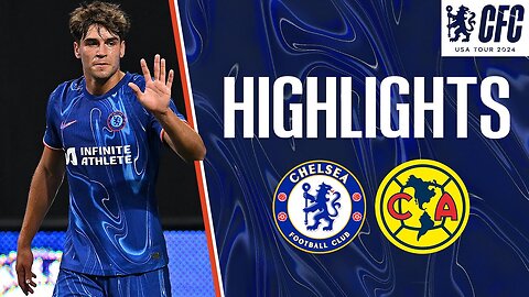 Chelsea 3-0 Club America - HIGHLIGHTS - Chelsea FC USA Tour 2024